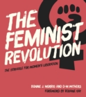 The Feminist Revolution : The Struggle for Women's Liberation - eBook