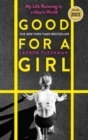 Good for a Girl : My Life Running in a Man's World - WINNER OF THE WILLIAM HILL SPORTS BOOK OF THE YEAR AWARD 2023 - eBook