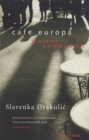 Cafe Europa : Life After Communism - Book