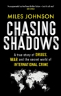 Chasing Shadows : A true story of the Mafia, Drugs and Terrorism - eBook