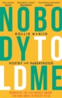 Nobody Told Me : Poetry and Parenthood - Book