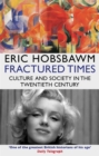 Fractured Times : Culture and Society in the Twentieth Century - Book
