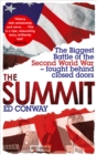 The Summit : The Biggest Battle of the Second World War - fought behind closed doors - Book