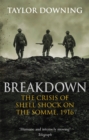 Breakdown : The Crisis of Shell Shock on the Somme - Book