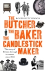 The Butcher, the Baker, the Candlestick-Maker : The story of Britain through its census, since 1801 - Book