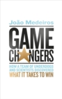 Game Changers : How a Team of Underdogs and Scientists Discovered What it Takes to Win - Book