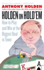 Holden On Hold'em : How to Play and Win at the Biggest Deal in Town - eBook