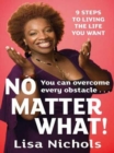 No Matter What! : 9 Steps to Living the Life You Want - Book