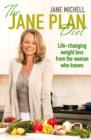 The Jane Plan Diet : Life-changing weight loss, from the woman who knows - eBook