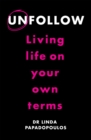 Unfollow : Living Life on Your Own Terms - Book