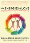 The Energies of Love : Using Energy Medicine to Keep Your Relationship Thriving - eBook