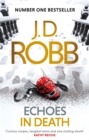 Echoes in Death : An Eve Dallas thriller (Book 44) - eBook