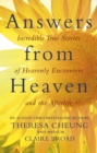 Answers from Heaven : Incredible True Stories of Heavenly Encounters and the Afterlife - eBook