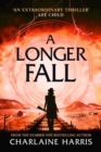 A Longer Fall : a gripping fantasy thriller from the bestselling author of True Blood - eBook