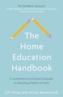 The Home Education Handbook : A comprehensive and practical guide to educating children at home - Book