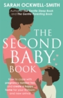 The Second Baby Book : How to cope with pregnancy number two and create a happy home for your firstborn and new arrival - Book