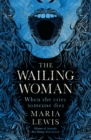 The Wailing Woman : When she cries, someone dies - eBook