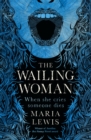 The Wailing Woman : When she cries, someone dies - Book