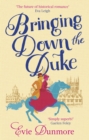 Bringing Down the Duke : swoony, feminist and romantic, perfect for fans of Bridgerton - eBook