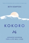 Kokoro : Japanese Wisdom for a Life Well Lived - eBook