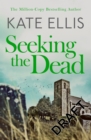 Seeking The Dead : Book 1 in the DI Joe Plantagenet crime series - Book