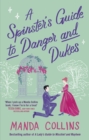 A Spinster's Guide to Danger and Dukes : the perfect fake engagement historical romance - Book