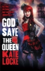 God Save the Queen : Book 1 of the Immortal Empire - Book