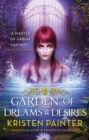 Garden of Dreams and Desires : Crescent City: Book Three - Book