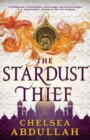 The Stardust Thief : A SPELLBINDING DEBUT FROM FANTASY'S BRIGHTEST NEW STAR - eBook