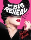 The Big Reveal : An Illustrated Manifesto of Drag - Book