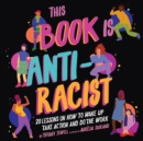 This Book Is Anti-Racist - eAudiobook