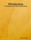 Wholeness: A Philosophy for Saving the Earth - eBook