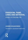 Freedom, Fame, Lying And Betrayal : Essays On Everyday Life - Book