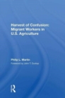 Harvest Of Confusion : Migrant Workers In U.s. Agriculture - Book