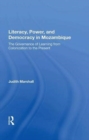 Literacy, Power, and Democracy in Mozambique : The Governance of Learning from Colonization to the Present - Book