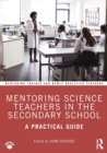 Mentoring Science Teachers in the Secondary School : A Practical Guide - Book
