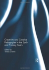 Creativity and Creative Pedagogies in the Early and Primary Years - Book