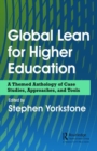 Global Lean for Higher Education : A Themed Anthology of Case Studies, Approaches, and Tools - Book