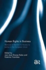 Human Rights in Business : Removal of Barriers to Access to Justice in the European Union - Book