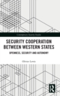 Security Cooperation between Western States : Openness, Security and Autonomy - Book