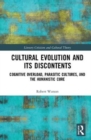 Cultural Evolution and its Discontents : Cognitive Overload, Parasitic Cultures, and the Humanistic Cure - Book
