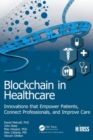 Blockchain in Healthcare : Innovations that Empower Patients, Connect Professionals and Improve Care - Book