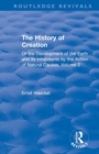 The History of Creation : Or the Development of the Earth and its Inhabitants by the Action of Natural Causes, Volume 2 - Book