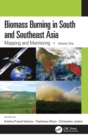 Biomass Burning in South and Southeast Asia : Mapping and Monitoring, Volume One - Book