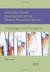 Innovation-Based Development of the Mineral Resources Sector: Challenges and Prospects : Proceedings of the 11th Russian-German Raw Materials Conference, November 7-8, 2018, Potsdam, Germany - Book