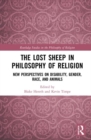 The Lost Sheep in Philosophy of Religion : New Perspectives on Disability, Gender, Race, and Animals - Book