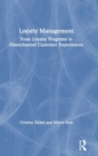 Loyalty Management : From Loyalty Programs to Omnichannel Customer Experiences - Book