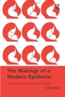 The Makings of a Modern Epidemic : Endometriosis, Gender and Politics - Book
