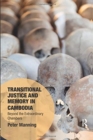 Transitional Justice and Memory in Cambodia : Beyond the Extraordinary Chambers - Book