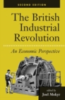 The British Industrial Revolution : An Economic Perspective - Book